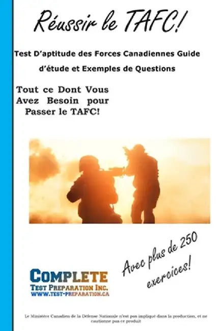 Reussir Le Tafc!: Test D'Aptitude Des Forces Canadiennes Guide D'Etude Et Exemples de Questions by Complete Test Preparation Inc