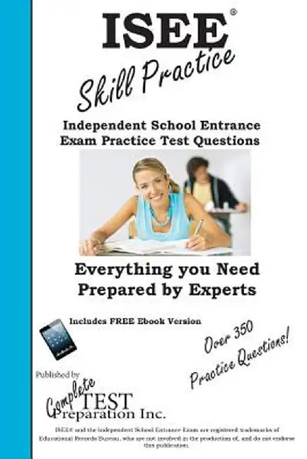 ISEE Skill Practice!: Practice Test Questions for the Independent School Entrance Exam by Complete Test Preparation Inc