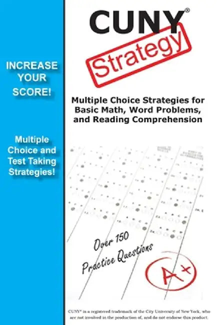 CUNY Test Strategy: Winning Multiple Choice Strategies for the CUNY Test! by Complete Test Preparation Inc