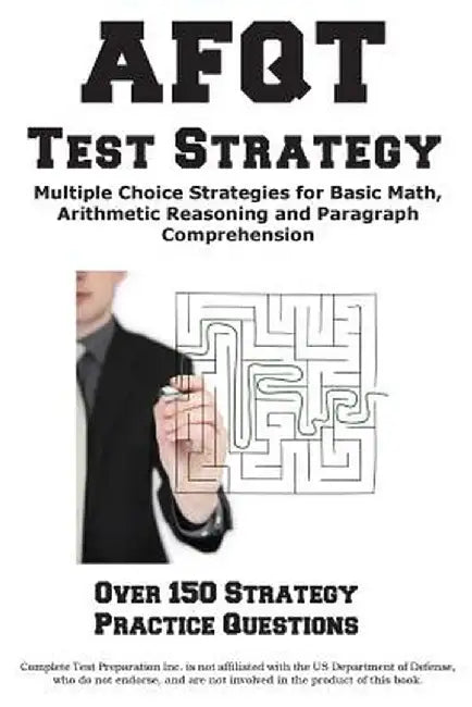 Afqt Test Strategy: Winning Multiple Choice Strategies for the Armed Forces Qualification Test by Complete Test Preparation Inc