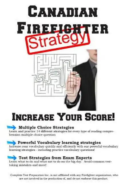 Canadian Firefighter Test Strategy: Winning Multiple Choice Strategies for the Canadian Firefighter Test by Complete Test Preparation Inc