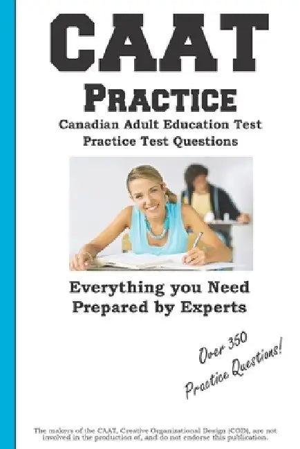 CAAT Practice: Canadian Adult Education Test Practice Test Questions by Complete Test Preparation Inc
