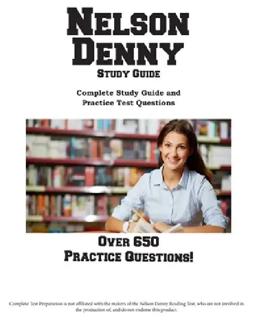 Nelson Denny Study Guide: Complete Study Guide and Practice Test Questions by Complete Test Preparation Inc