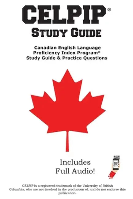 Celpip Study Guide: Canadian English Language Proficiency Index Program(r) Study Guide & Practice Questions by Complete Test Preparation Inc