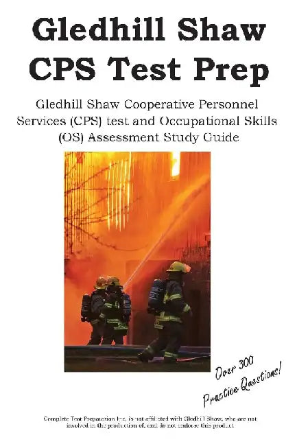 Gledhill Shaw Cooperative Personnel Services CPS Prep: Gledhill Shaw Cooperative Personnel Services (CPS) test and Occupational Skills (OS) Assessment by Complete Test Preparation Inc