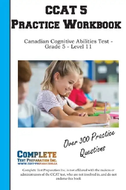 CCAT 5 Practice Workbook: Canadian Cognitive Abilities Test - Grade 5 - Level 11 by Complete Test Preparation Inc