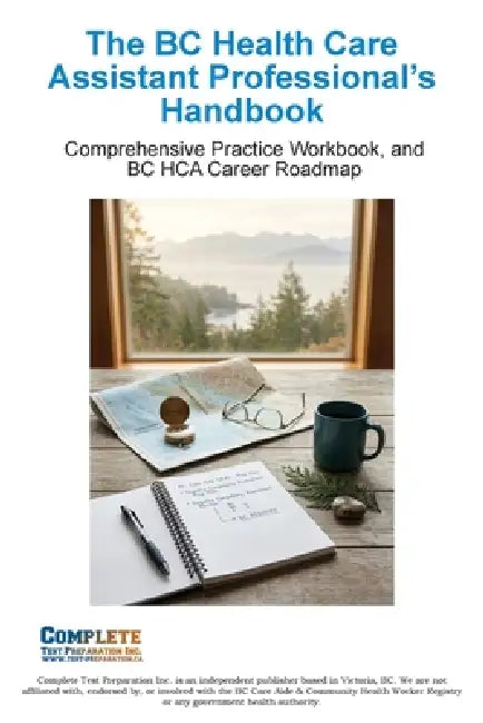 The BC Health Care Assistant Professional's Handbook by Complete Test Preparation Inc