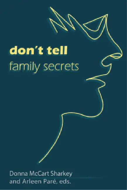 Don't Tell: Family Secrets by Donna McCart Sharkey