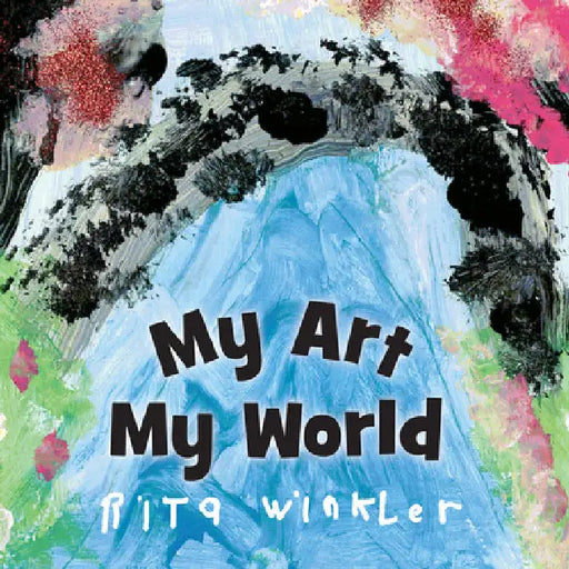 My Art, My World by Winkler, Rita