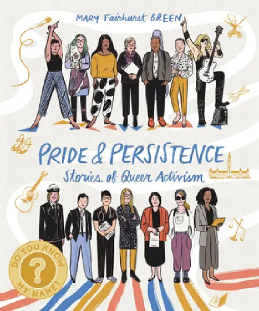Pride and Persistence: Stories of Queer Activism by Mary Fairhurst Breen