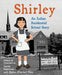 Shirley: An Indian Residential School Story by Joanne Robertson, Joanne Robertson, Shirley (Fletcher) Horn