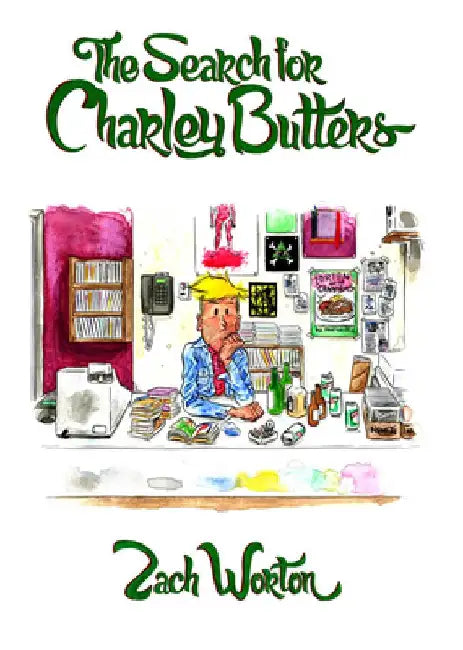 The Search for Charley Butters by Zach Worton