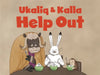 Ukaliq and Kalla Help Out by Amanda Sandland