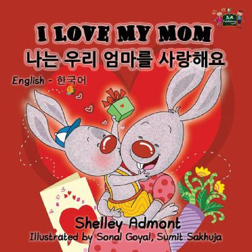 I Love My Mom: English Korean Bilingual Edition by Shelley Admont, Kidkiddos Books