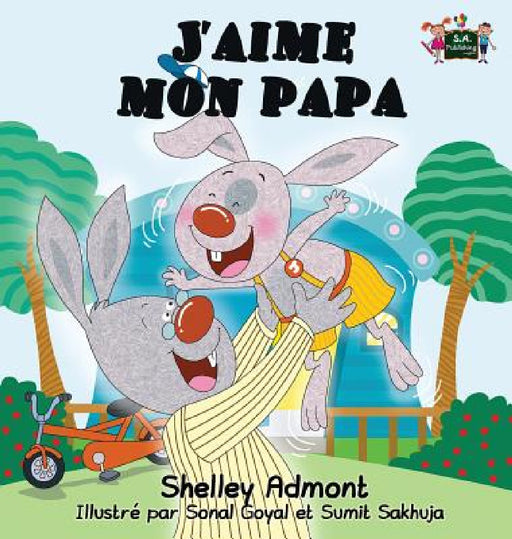 J'aime mon papa: I Love My Dad (French Edition) by Shelley Admont, Kidkiddos Books
