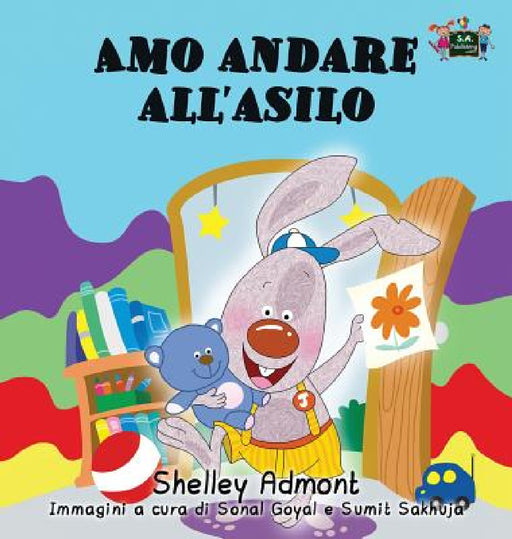 Amo andare all'asilo: I Love to Go to Daycare (Italian Edition) by Shelley Admont, Kidkiddos Books