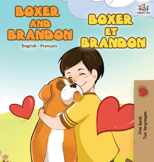 Boxer and Brandon Boxer et Brandon: English French Bilingual Edition by Kidkiddos Books, Inna Nusinsky