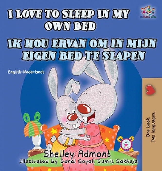 I Love to Sleep in My Own Bed Ik hou ervan om in mijn eigen bed te slapen: English Dutch Bilingual Edition by Shelley Admont, Kidkiddos Books