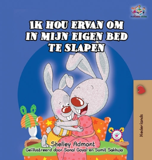 Ik hou ervan om in mijn eigen bed te slapen: I Love to Sleep in My Own Bed -Dutch Edition by Shelley Admont, Kidkiddos Books