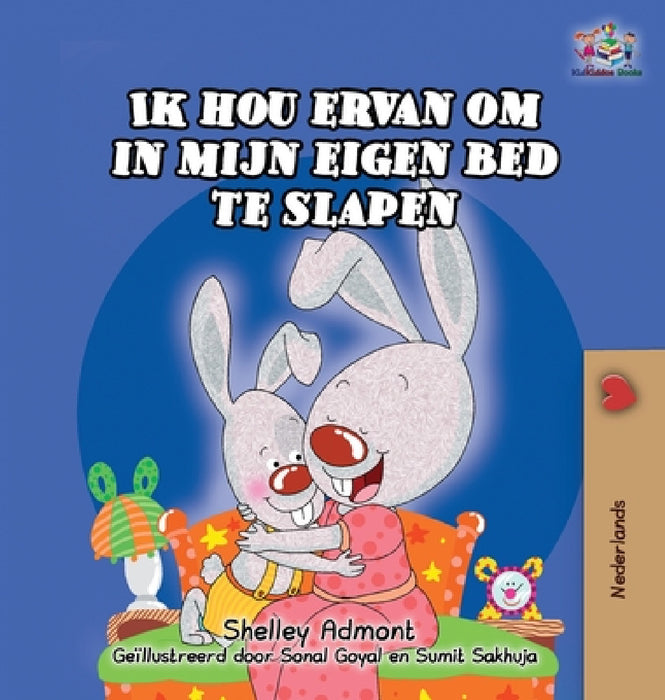 Ik hou ervan om in mijn eigen bed te slapen: I Love to Sleep in My Own Bed -Dutch Edition by Shelley Admont, Kidkiddos Books