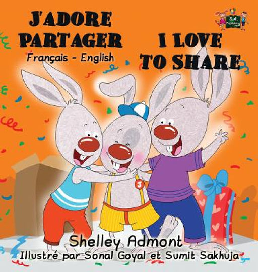 J'adore Partager I Love to Share: French English Bilingual Edition by Shelley Admont, Kidkiddos Books