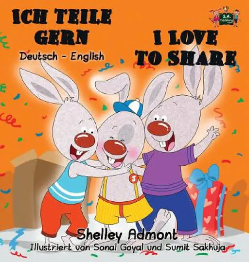 Ich teile gern I Love to Share: German English Bilingual Edition by Shelley Admont, Kidkiddos Books