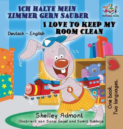 Ich halte mein Zimmer gern sauber I Love to Keep My Room Clean: German English Bilingual Edition by Shelley Admont, Kidkiddos Books