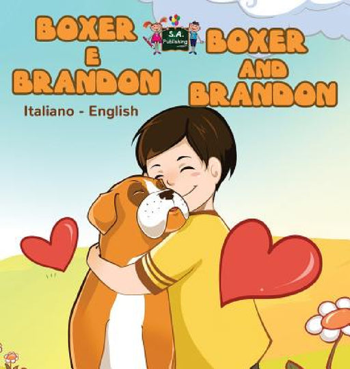 Boxer e Brandon Boxer and Brandon: Italian English Bilingual Edition by Kidkiddos Books, Inna Nusinsky