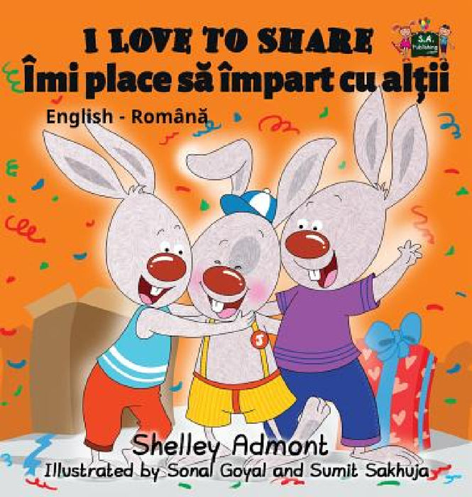 I Love to Share: English Romanian Bilingual Edition by Shelley Admont, Kidkiddos Books