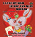 I Love My Mom Ik hou van mijn moeder: English Dutch Bilingual Edition by Shelley Admont, Kidkiddos Books