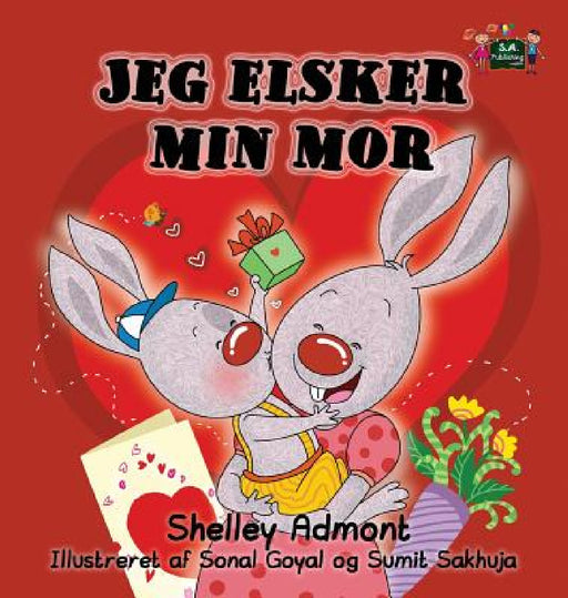 Jeg elsker min mor: I Love My Mom (Danish edition) by Shelley Admont, Kidkiddos Books