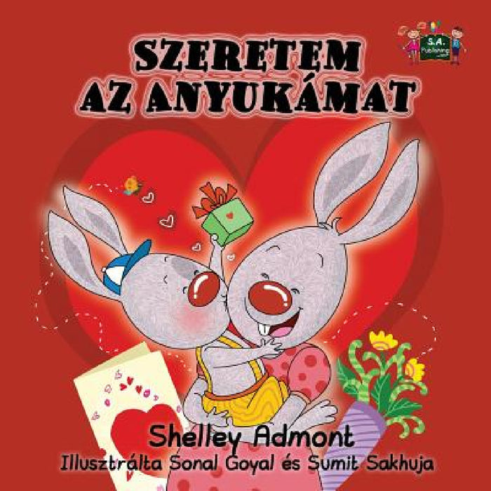 I Love My Mom: Hungarian Edition by Shelley Admont, Kidkiddos Books