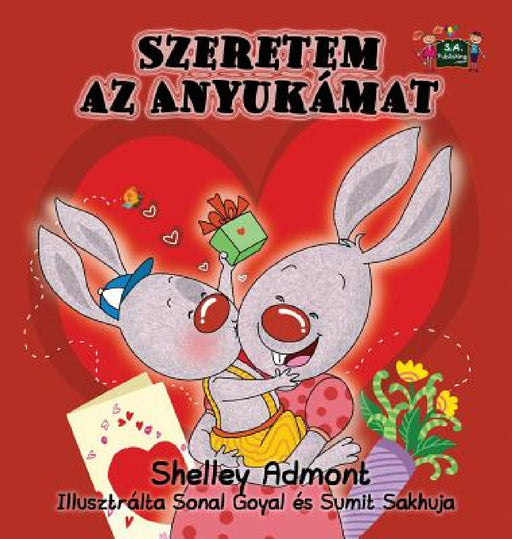 I Love My Mom: Hungarian Edition by Shelley Admont, Kidkiddos Books