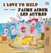 I Love to Help J'aime aider les autres: English French Bilingual Edition by Shelley Admont, Kidkiddos Books