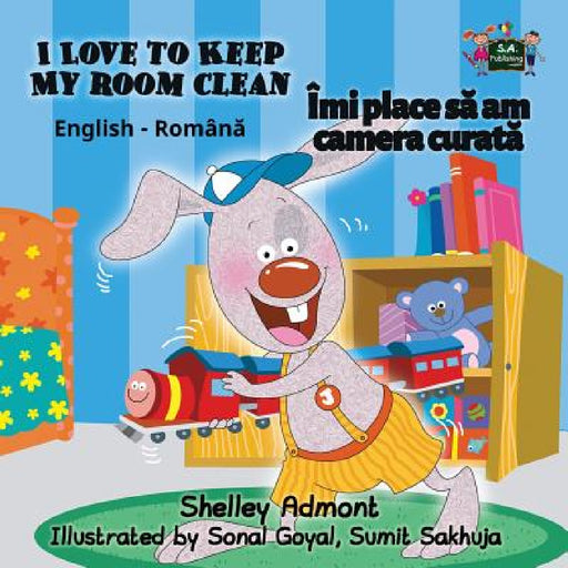 I Love to Keep My Room Clean: English Romanian Bilingual Edition by Shelley Admont, Kidkiddos Books