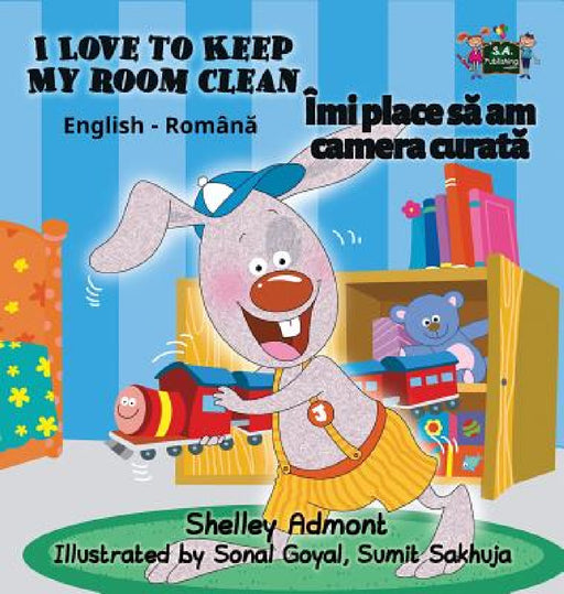 I Love to Keep My Room Clean: English Romanian Bilingual Edition by Shelley Admont, Kidkiddos Books