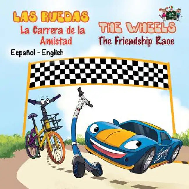Las Ruedas- La Carrera de la Amistad The Wheels- The Friendship Race: Spanish English Bilingual Edition by Kidkiddos Books, Inna Nusinsky