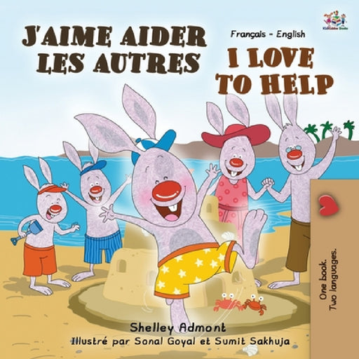 J'aime aider les autres I Love to Help: French English Bilingual Edition by Shelley Admont, Kidkiddos Books