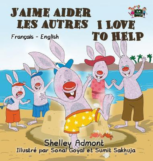 J'aime aider les autres I Love to Help: French English Bilingual Book by Shelley Admont, Kidkiddos Books
