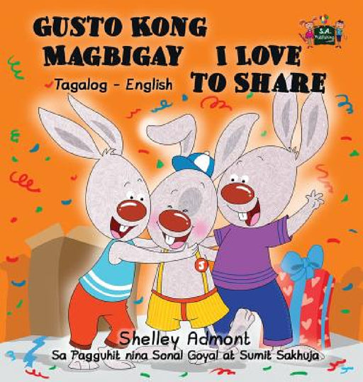 Gusto Kong Magbigay I Love to Share: Tagalog English Bilingual Edition by Shelley Admont, Kidkiddos Books
