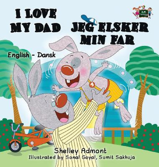 I Love My Dad: English Danish Bilingual Edition by Shelley Admont, Kidkiddos Books