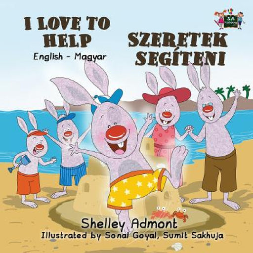 I Love to Help: English Hungarian Bilingual Edition by Shelley Admont, Kidkiddos Books
