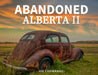 Abandoned Alberta II by Joe Chowaniec