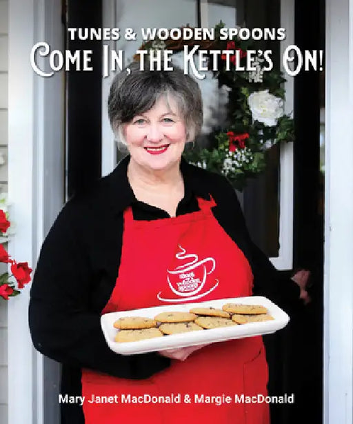 Tunes and Wooden Spoons III: Come In, the Kettle's On! by Mary Janet MacDonald, Margie MacDonald