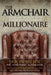 The Armchair Millionaire: Building Wealth With Real Estate Investments by Raymond Aaron