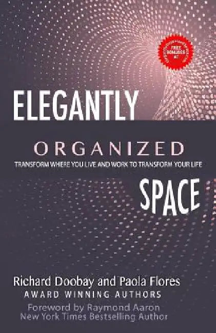Elegantly Organized Space: Transform Where You Live and Work to Transform Your Life by Paola Flores