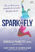 Spark N Fly: Les 5 Piliers Pour Prendre Le Contr by Isabelle Paquette D. O. N. D.