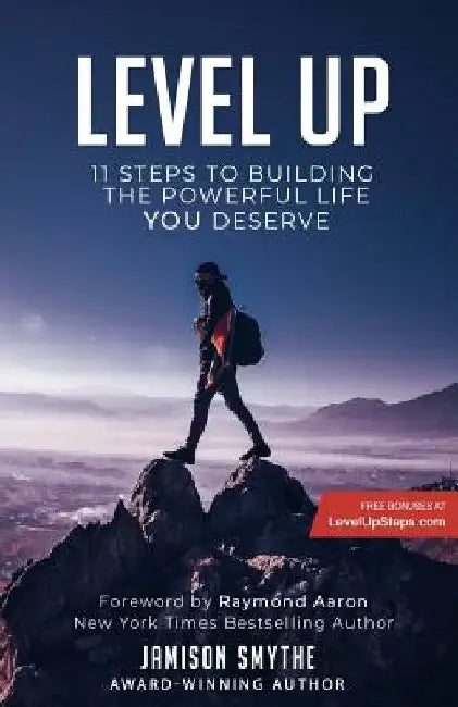 Level Up: 11 Steps To Building The Powerful Life YOU Deserve by Raymond Aaron