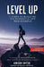 Level Up: 11 Steps To Building The Powerful Life YOU Deserve by Raymond Aaron