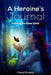 A Heroine's JOURNAL: Healing the Inner Child by Cheryl Francis